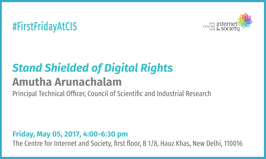 Amutha Arunachalam - Stand Shielded of Digital Rights (Delhi, May 05, 4 pm)