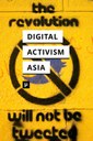  Digital Activism in Asia Reader
