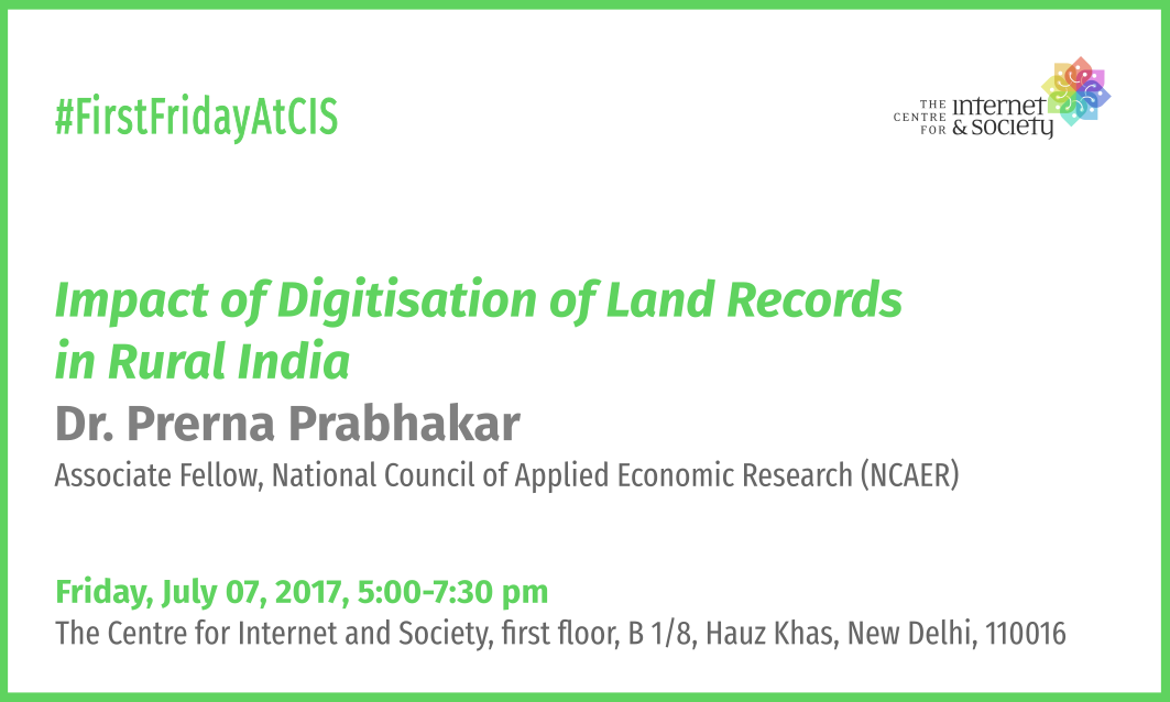 Dr. Prerna Prabhakar - Impact of Digitisation of Land Recods in Rural India (Delhi, July 07, 5 pm)