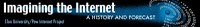 Imagining the Internet – A History and Forecast 