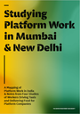 Studying Platform Work in Mumbai & New Delhi