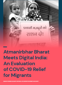 Atmanirbhar Bharat Meets Digital India: An Evaluation of COVID-19 Relief for Migrants